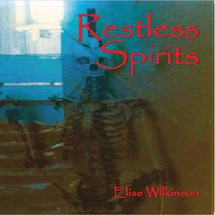 Restless Spirits: A collection of research reports into the spiritual realm Audiobook, by ELISA J WILKINSON