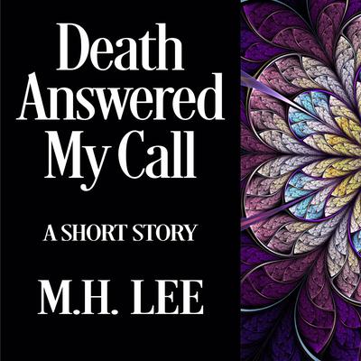 Death Answered My Call Audiobook, by M.H. Lee