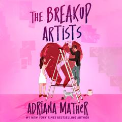 The Breakup Artists Audiobook, by Adriana Mather