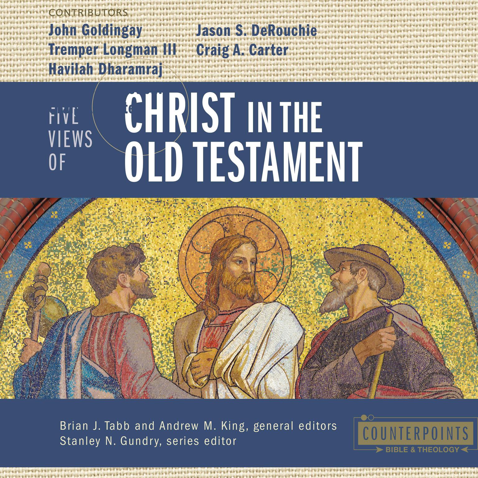 Five Views of Christ in the Old Testament: Genre, Authorial Intent, and the Nature of Scripture Audiobook, by John Goldingay