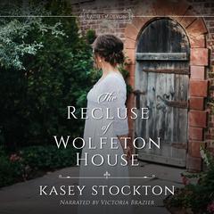 The Recluse of Wolfeton House Audiobook, by Kasey Stockton