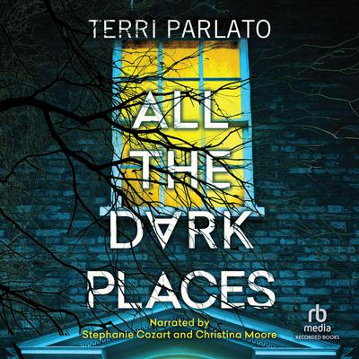 All the Dark Places Audiobook, by Terri Parlato