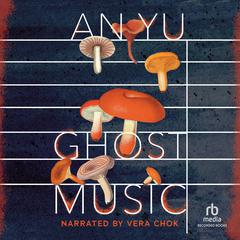 Ghost Music Audiobook, by An Yu