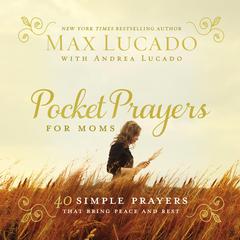Pocket Prayers for Moms Audiobook, by Max Lucado