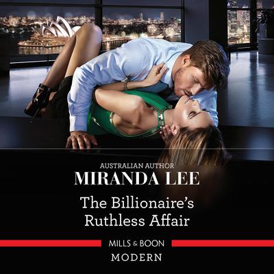 The Billionaires Ruthless Affair Audiobook, by Miranda Lee