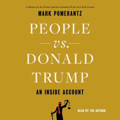 People vs. Donald Trump: An Inside Account Audiobook, by Mark Pomerantz