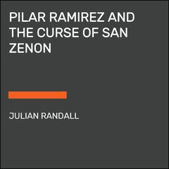 Pilar Ramirez and the Curse of San Zenon Audiobook, by Julian Randall