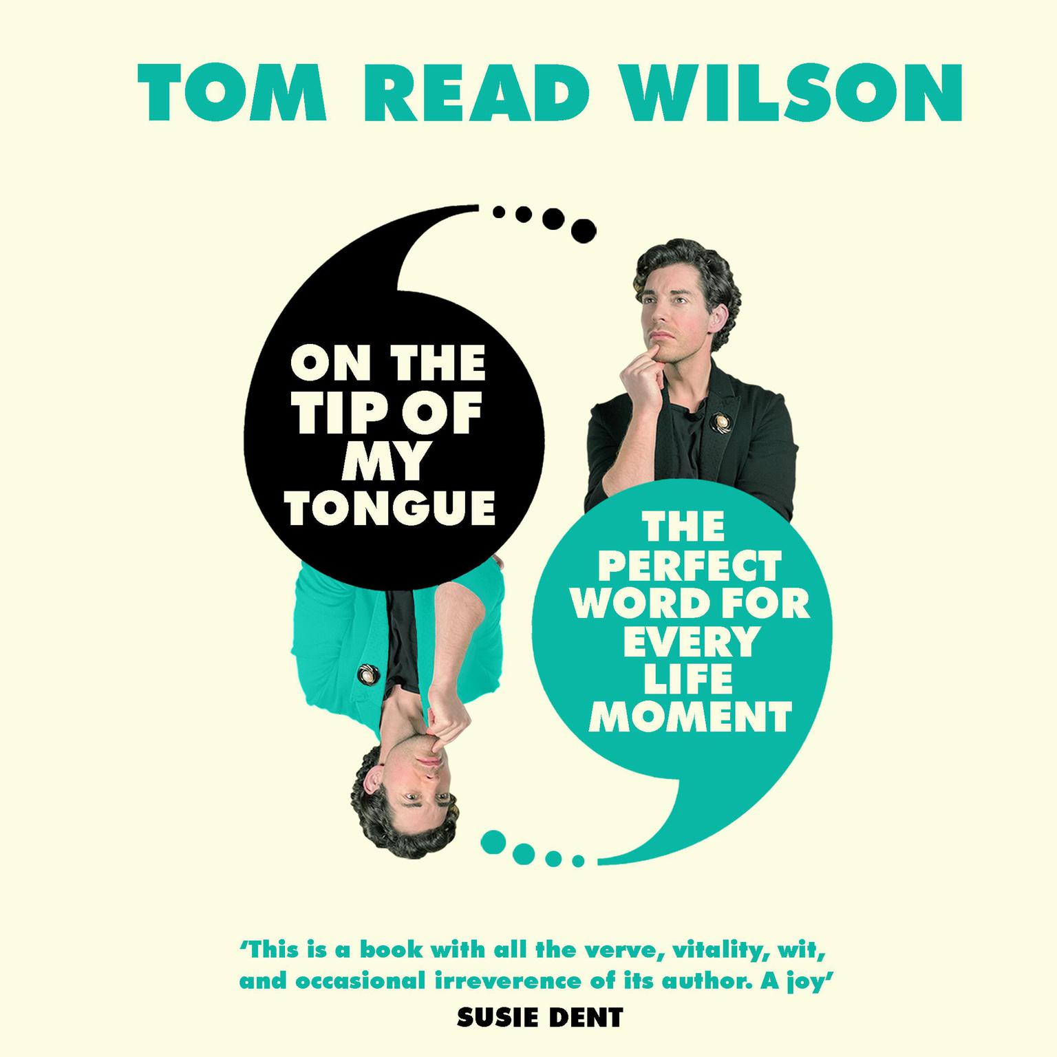 On the Tip of My Tongue: The perfect word for every life moment Audiobook, by Tom Read Wilson