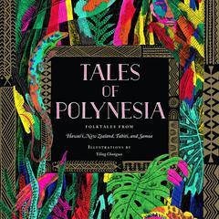 Tales of Polynesia Audiobook, by Yiling Changues