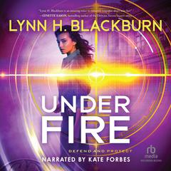 Under Fire Audiobook, by Lynn Blackburn