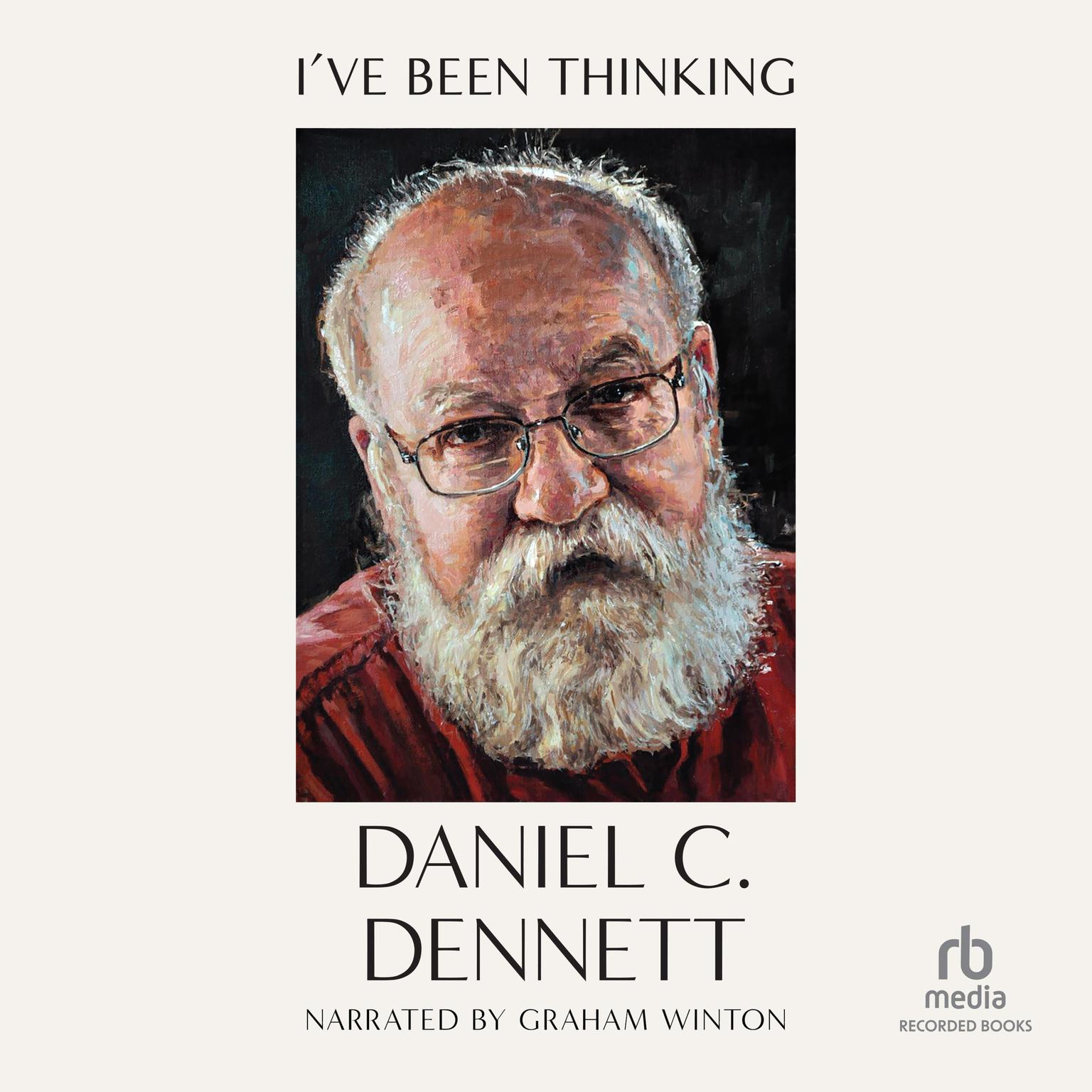 Ive Been Thinking...: Adventures in Philosophy Audiobook, by Daniel C. Dennett