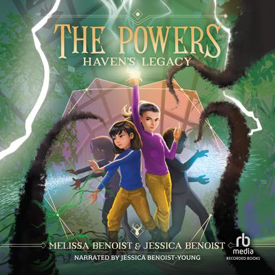 The Powers: Havens Legacy Audiobook, by Melissa Benoist