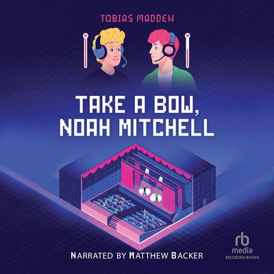 Take a Bow, Noah Mitchell Audiobook, by Tobias Madden