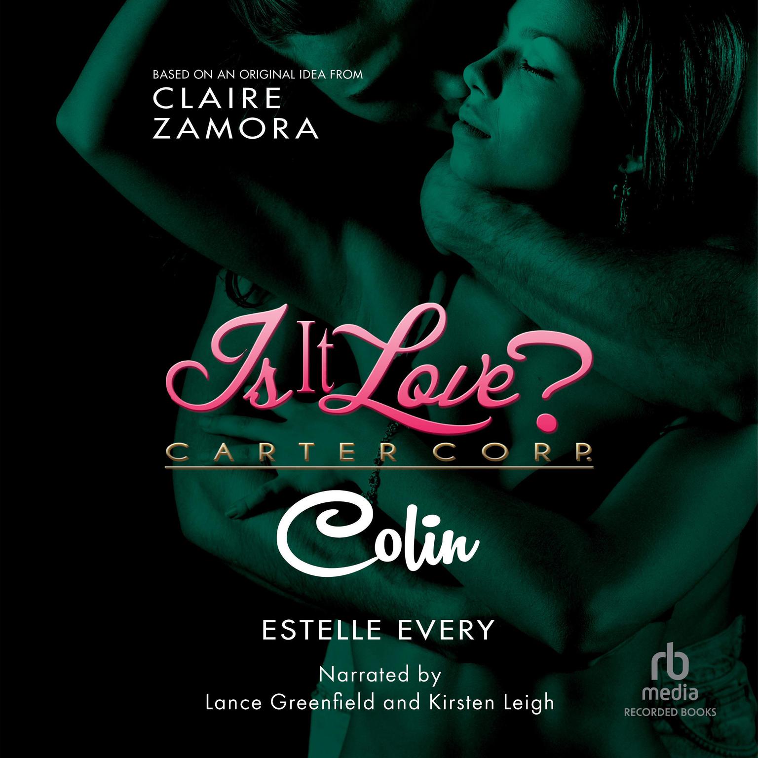Is It Love? Carter Corp. Colin Audiobook, by Claire Zamora