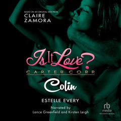 Is It Love? Carter Corp. Colin Audiobook, by Estelle Every