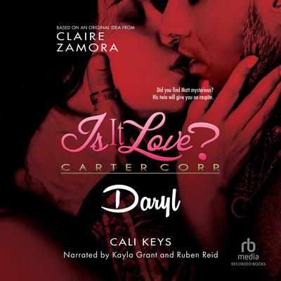 Is It Love? Carter Corp. Daryl Audiobook, by Claire Zamora