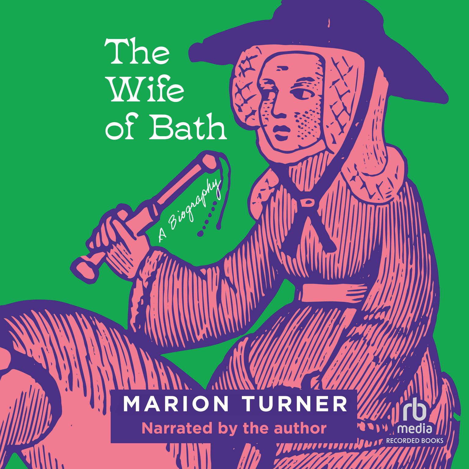 The Wife of Bath: A Biography Audiobook, by Marion Turner