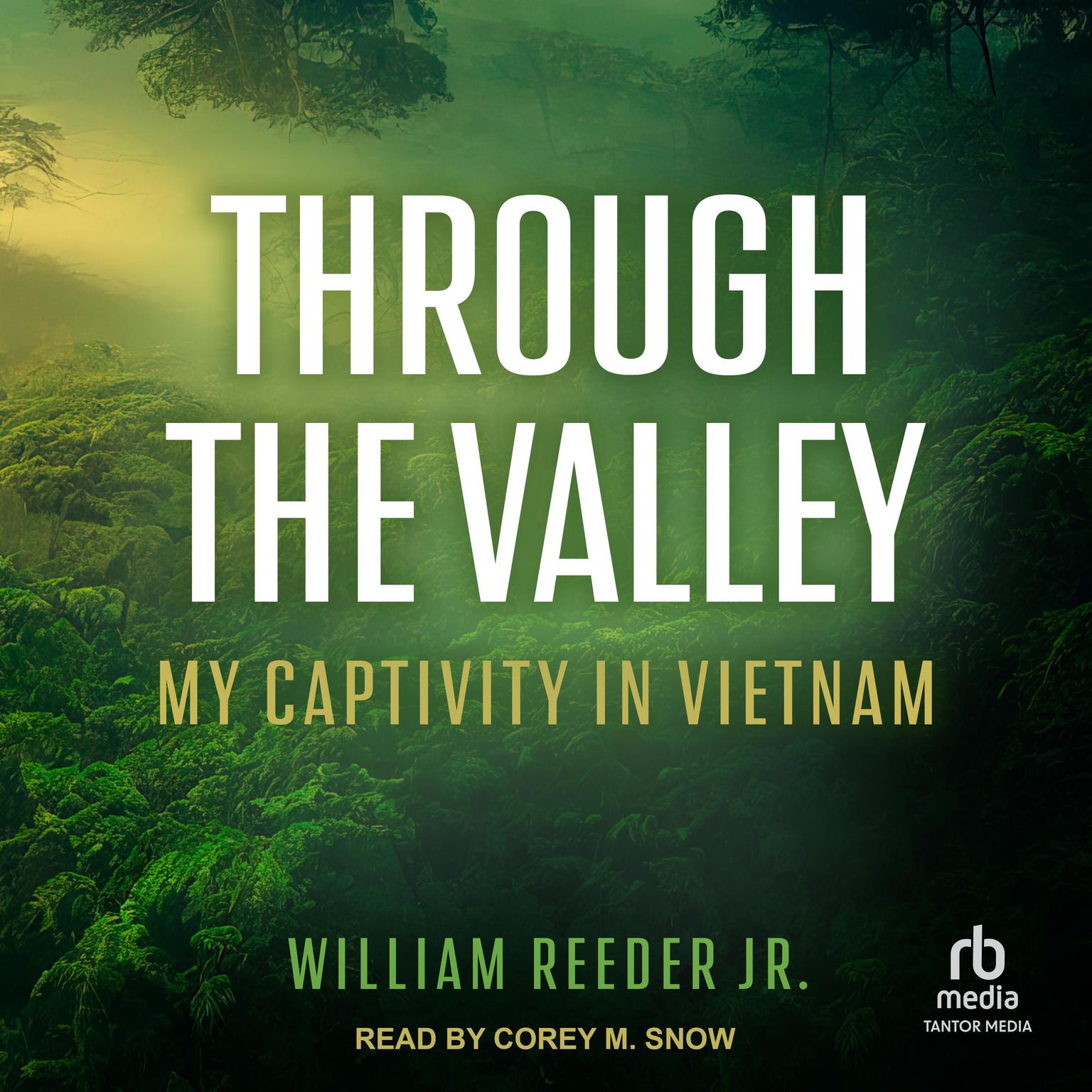 Through the Valley: My Captivity in Vietnam Audiobook, by William Reeder Jr