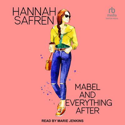 Mabel and Everything After Audiobook, by Hannah Safren