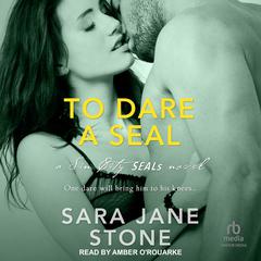 To Dare A SEAL Audiobook, by Sara Jane Stone