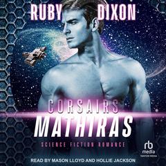 Corsairs: Mathiras Audiobook, by Ruby Dixon