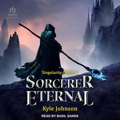 Sorcerer Eternal Audiobook, by Kyle Johnson