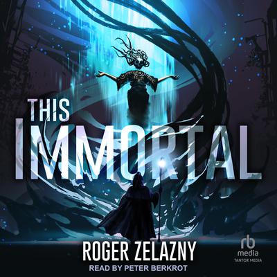 This Immortal Audiobook, by Roger Zelazny