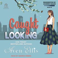 Caught Looking: A Fake Relationship Sports Romance Audiobook, by Aven Ellis