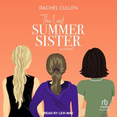 The Last Summer Sister Audiobook, by Rachel Cullen