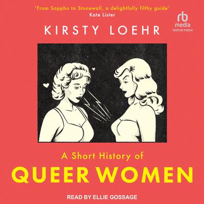 A Short History of Queer Women Audiobook, by Kirsty Loehr