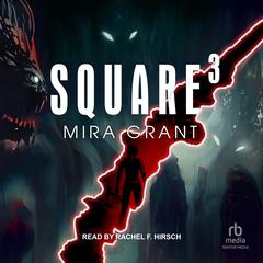 Square³ Audiobook, by Mira Grant