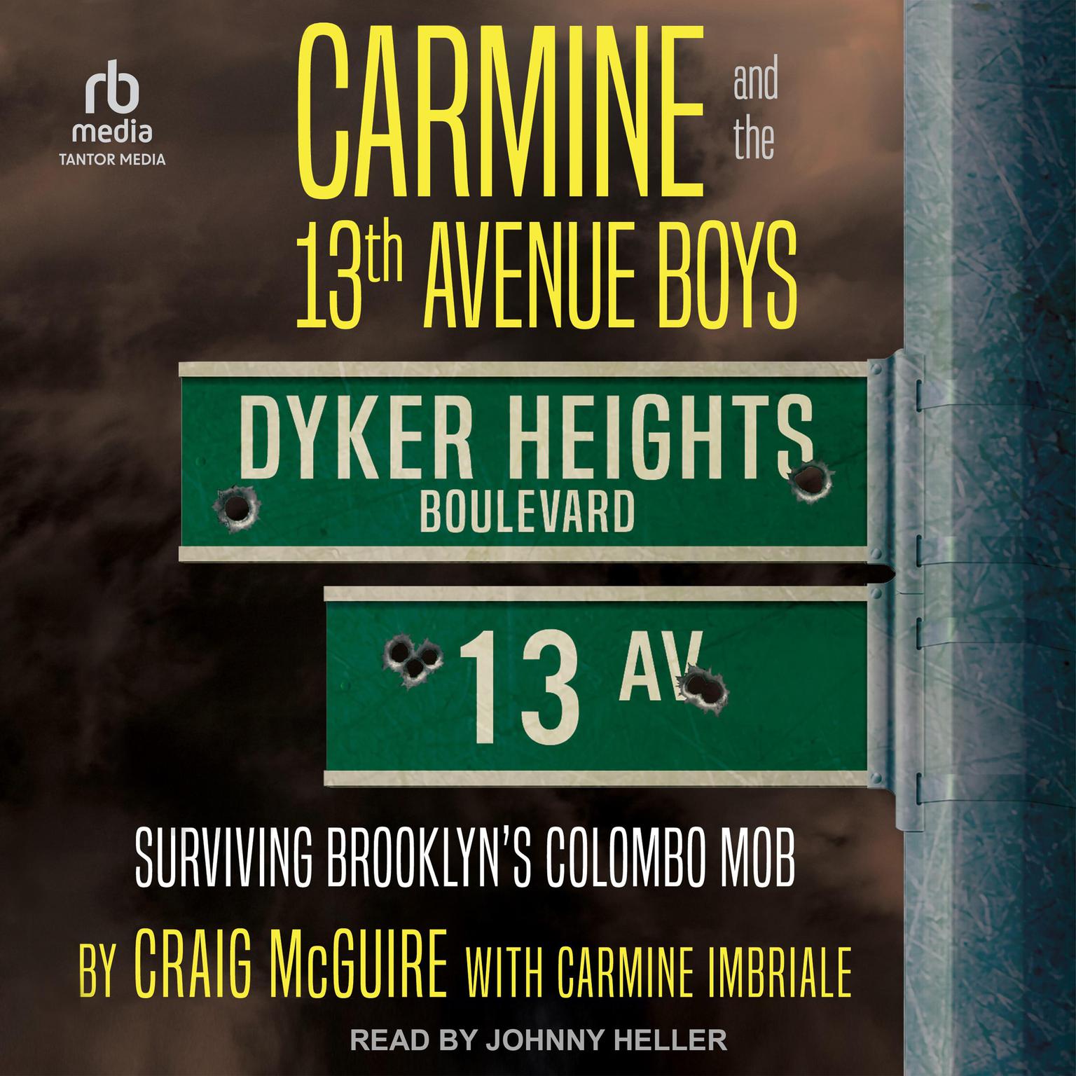 Carmine and the 13th Avenue Boys: Surviving Brooklyns Colombo Mob Audiobook, by Craig McGuire