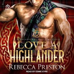 Love A Highlander Audiobook, by Rebecca Preston