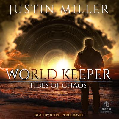 World Keeper: Tides of Chaos Audiobook, by Justin Miller