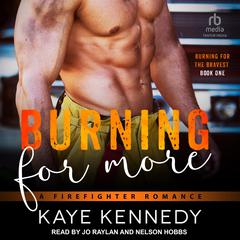 Burning for More: A Firefighter Romance Audiobook, by Kaye Kennedy