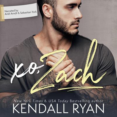 xo, Zach Audiobook, by Kendall Ryan