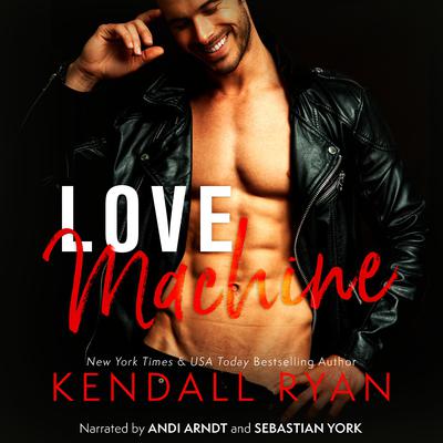 Love Machine Audiobook, by Kendall Ryan