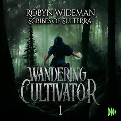 Wandering Cultivator 1 Audiobook, by Robyn Wideman