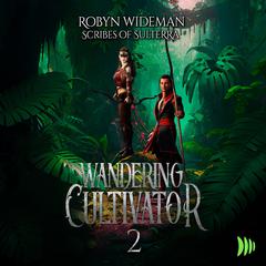 Wandering Cultivator 2 Audiobook, by Robyn Wideman