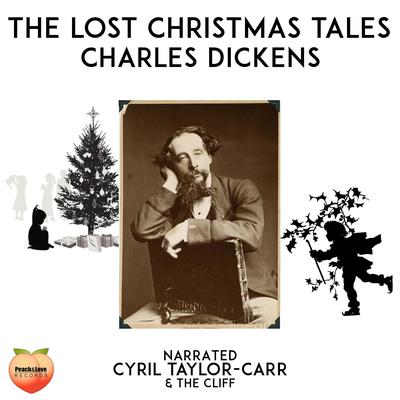 The Lost Christmas Tales Audiobook, by Charles Dickens