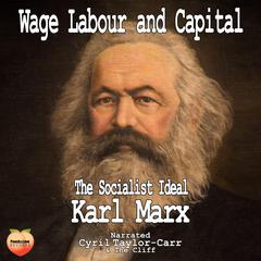 Wage Labor And Capital Audiobook, by Karl Marx