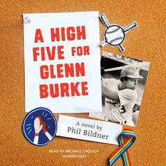 A High Five for Glenn Burke Audiobook, by Phil Bildner