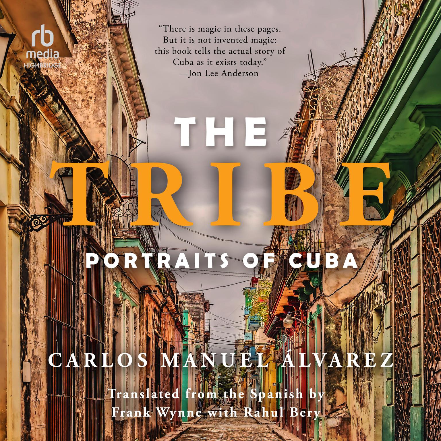 The Tribe: Portraits of Cuba Audiobook, by Carlos Manuel Alvarez