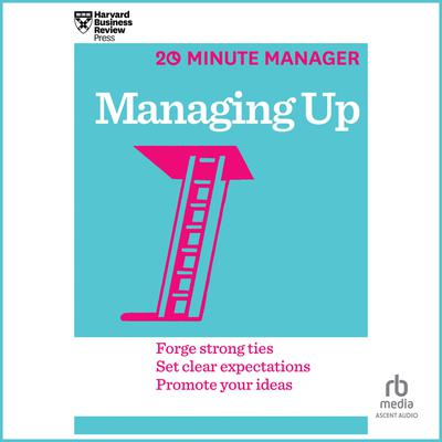 Managing Up Audiobook, by Harvard Business Review