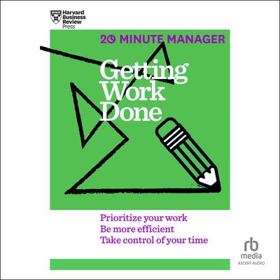 Getting Work Done Audiobook, by Harvard Business Review