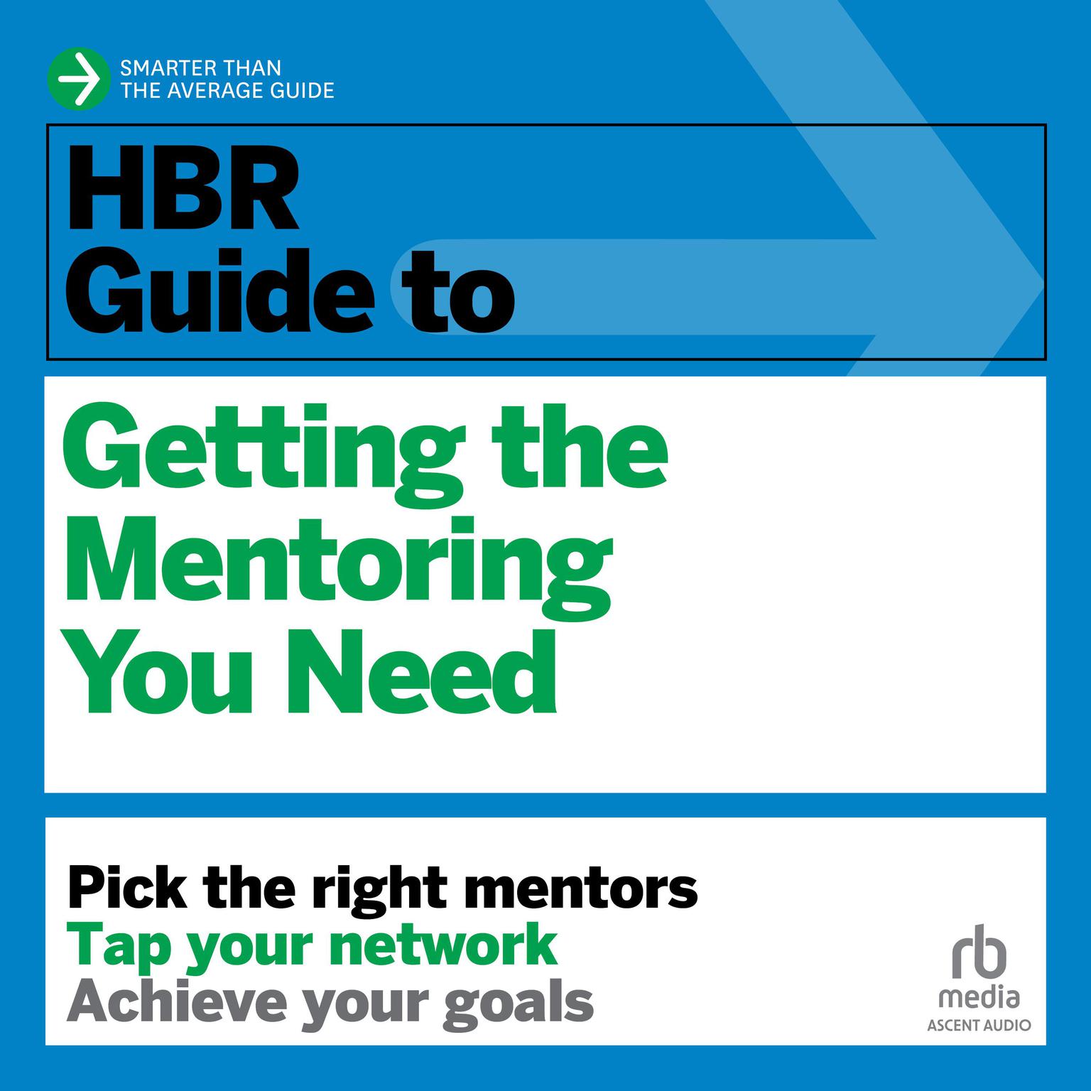 HBR Guide to Getting the Mentoring You Need Audiobook, by Harvard Business Review