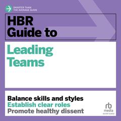 HBR Guide to Leading Teams Audiobook, by 