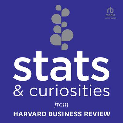 Stats and Curiosities: From Harvard Business Review Audiobook, by Harvard Business Review