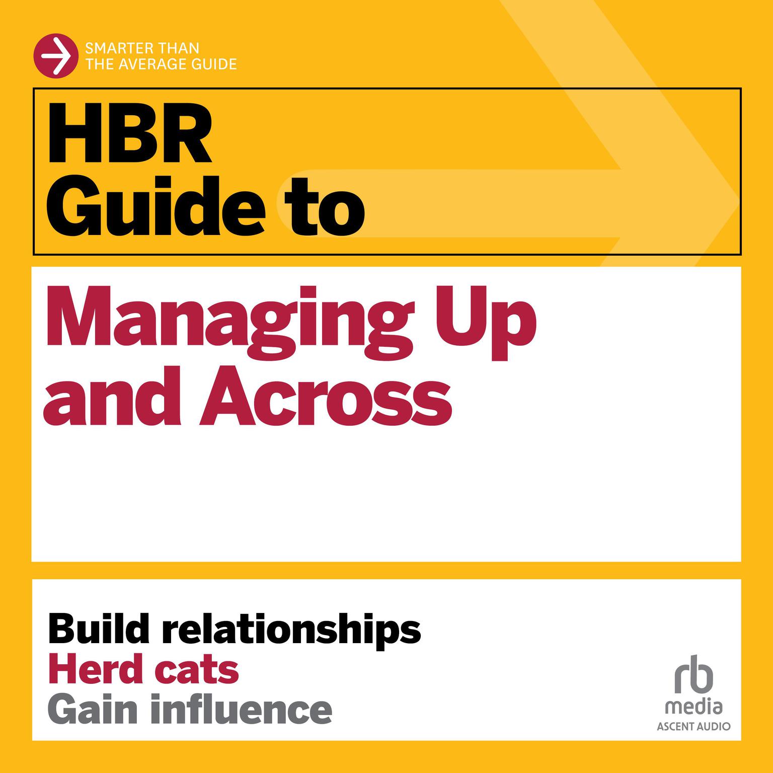HBR Guide to Managing Up and Across Audiobook, by Harvard Business Review