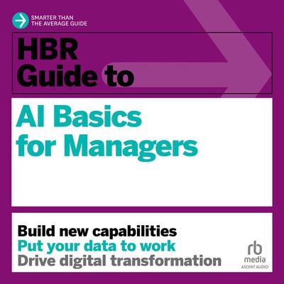 HBR Guide to AI Basics for Managers Audiobook, by Harvard Business Review